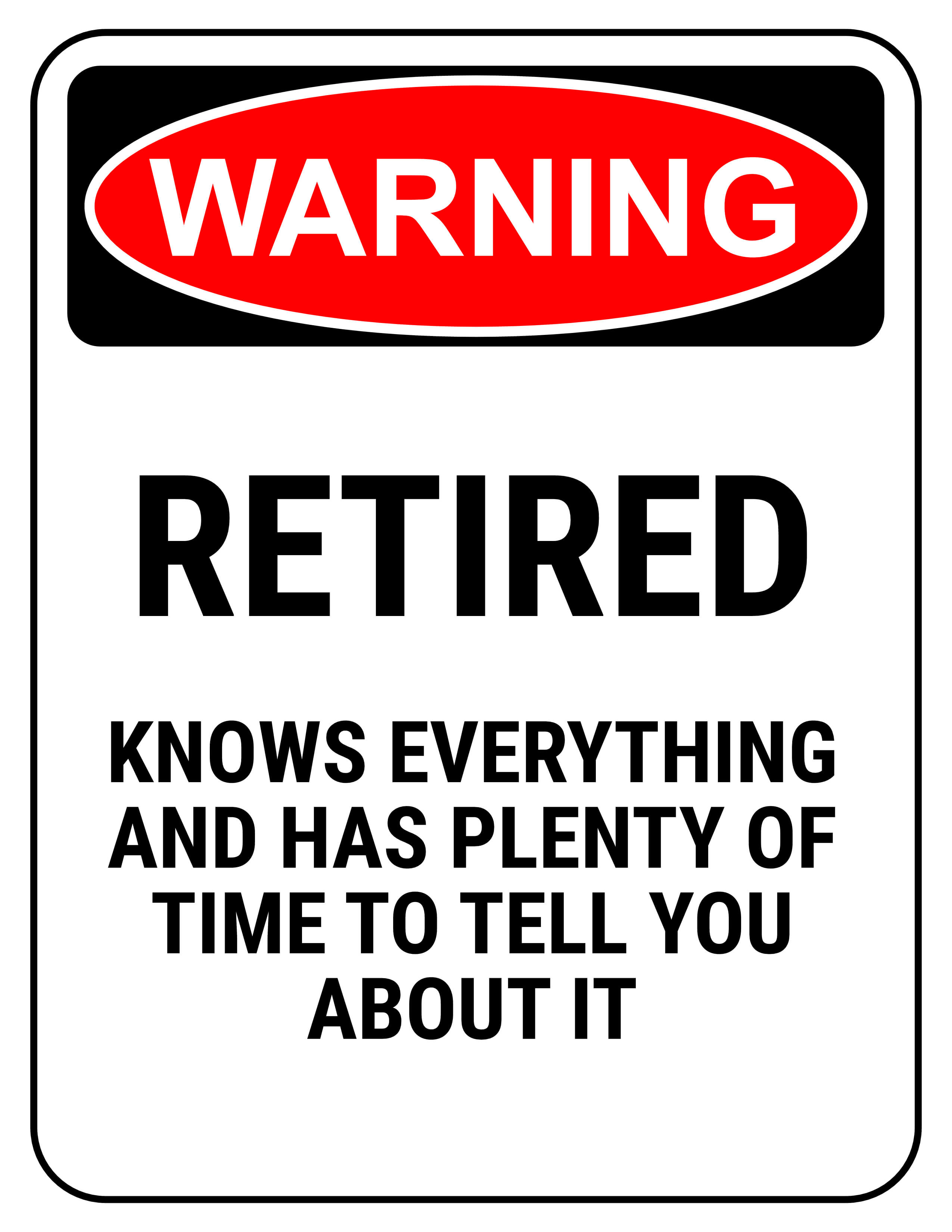 https://resources.homemade-gifts-made-easy.com/funny-safety-signs/funny-safety-sign-warning-retired-2550x3300.jpg